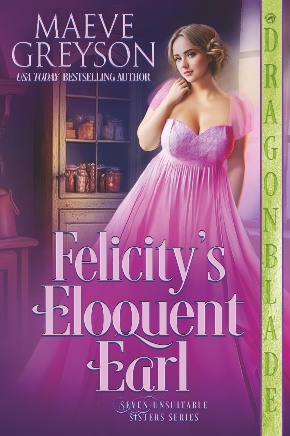 Felicity's Eloquent Earl: A Regency Historical Romance (Seven Unsuitable Sisters)