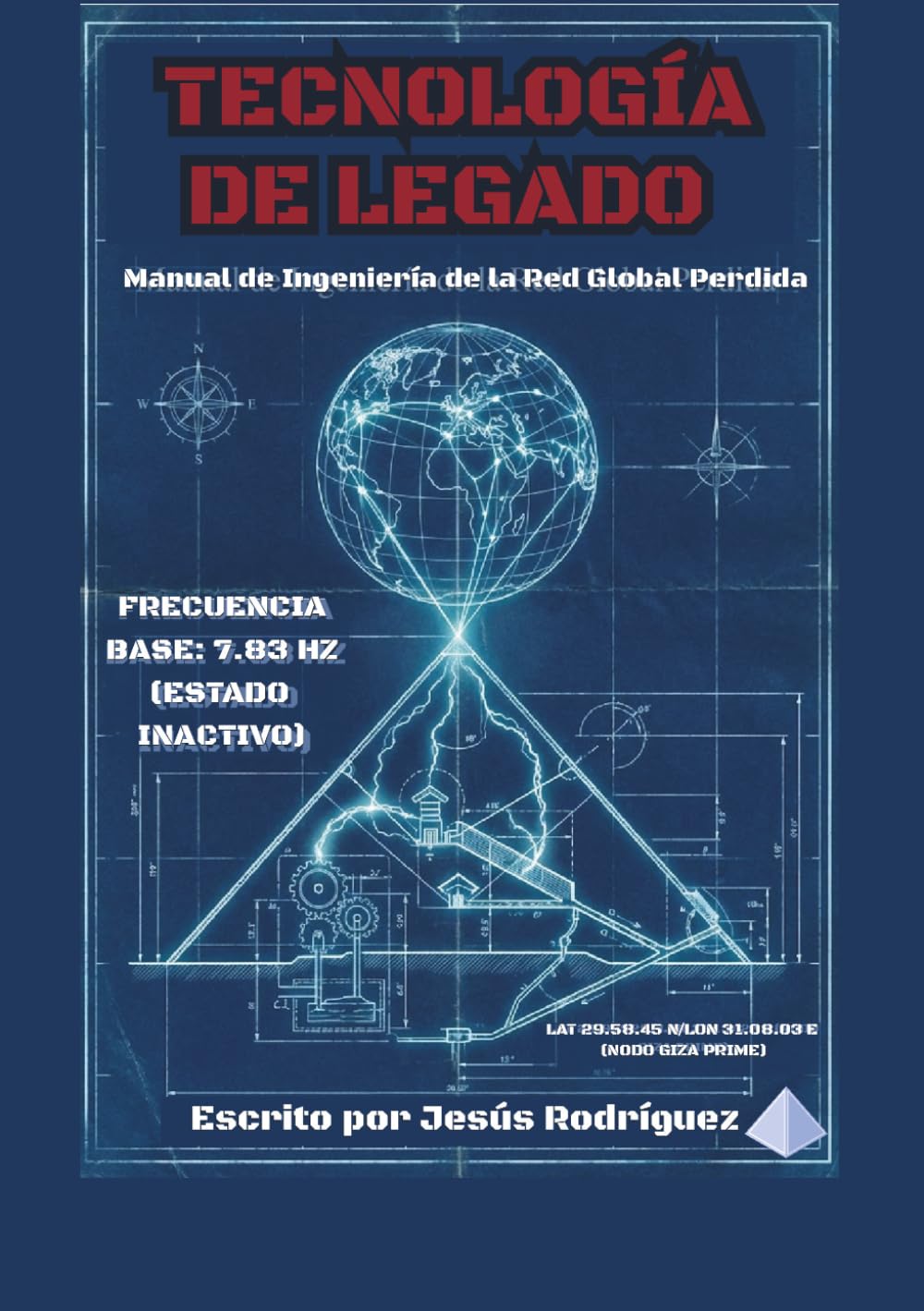 TECNOLOGÍA DE LEGADO: Manual de Ingeniería de la Red Global Perdida. (Crónicas de la Red Global)