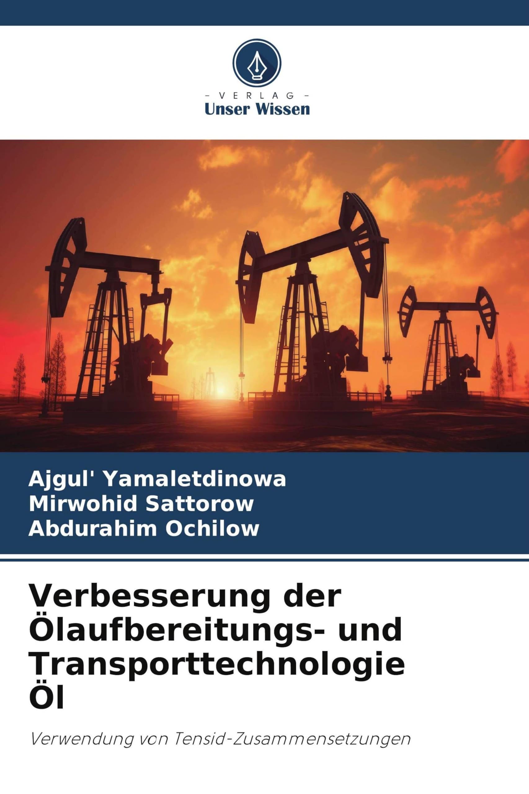 Verbesserung der Ölaufbereitungs- und Transporttechnologie Öl: Verwendung von Tensid-Zusammensetzungen