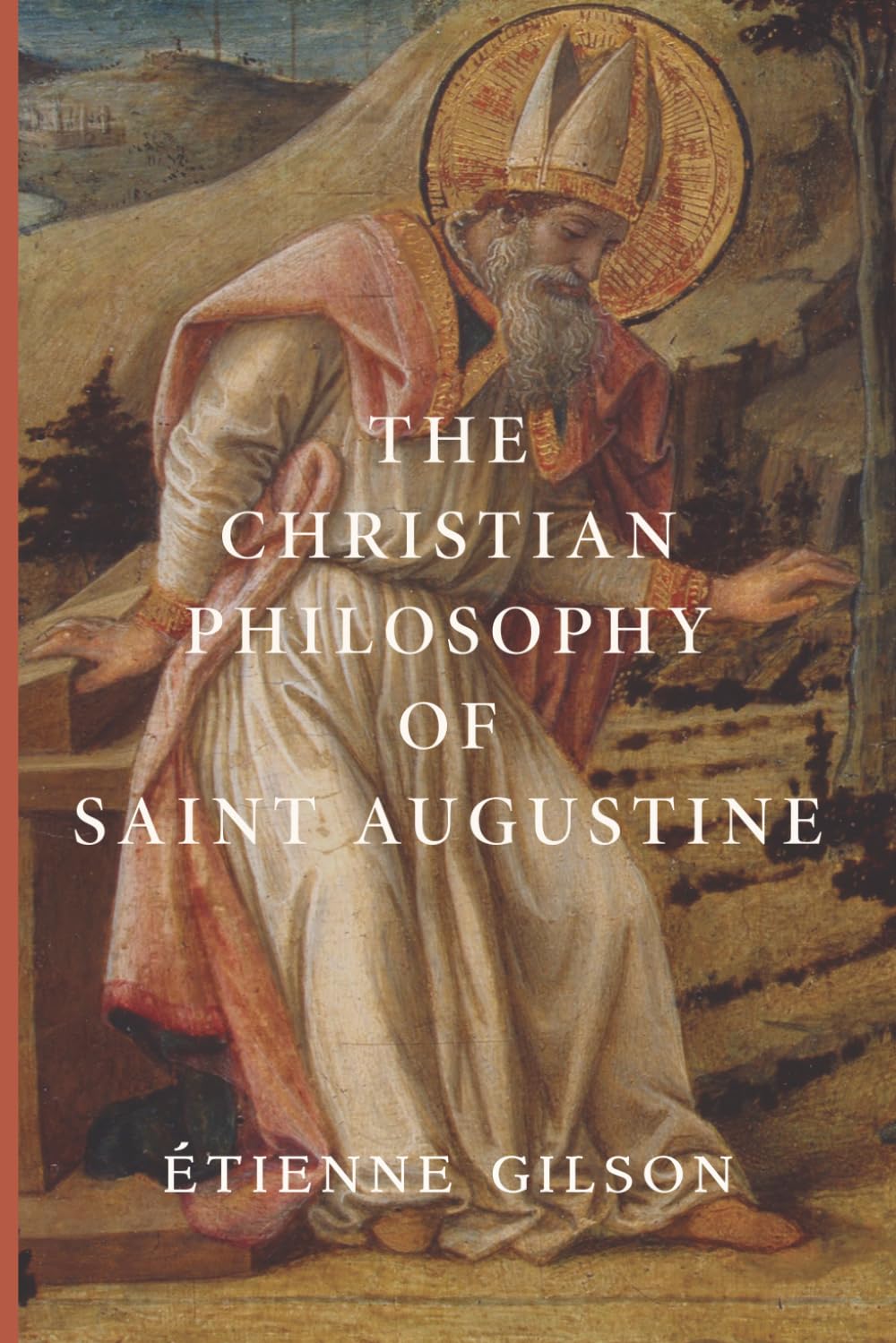 The Christian Philosophy of Saint Augustine