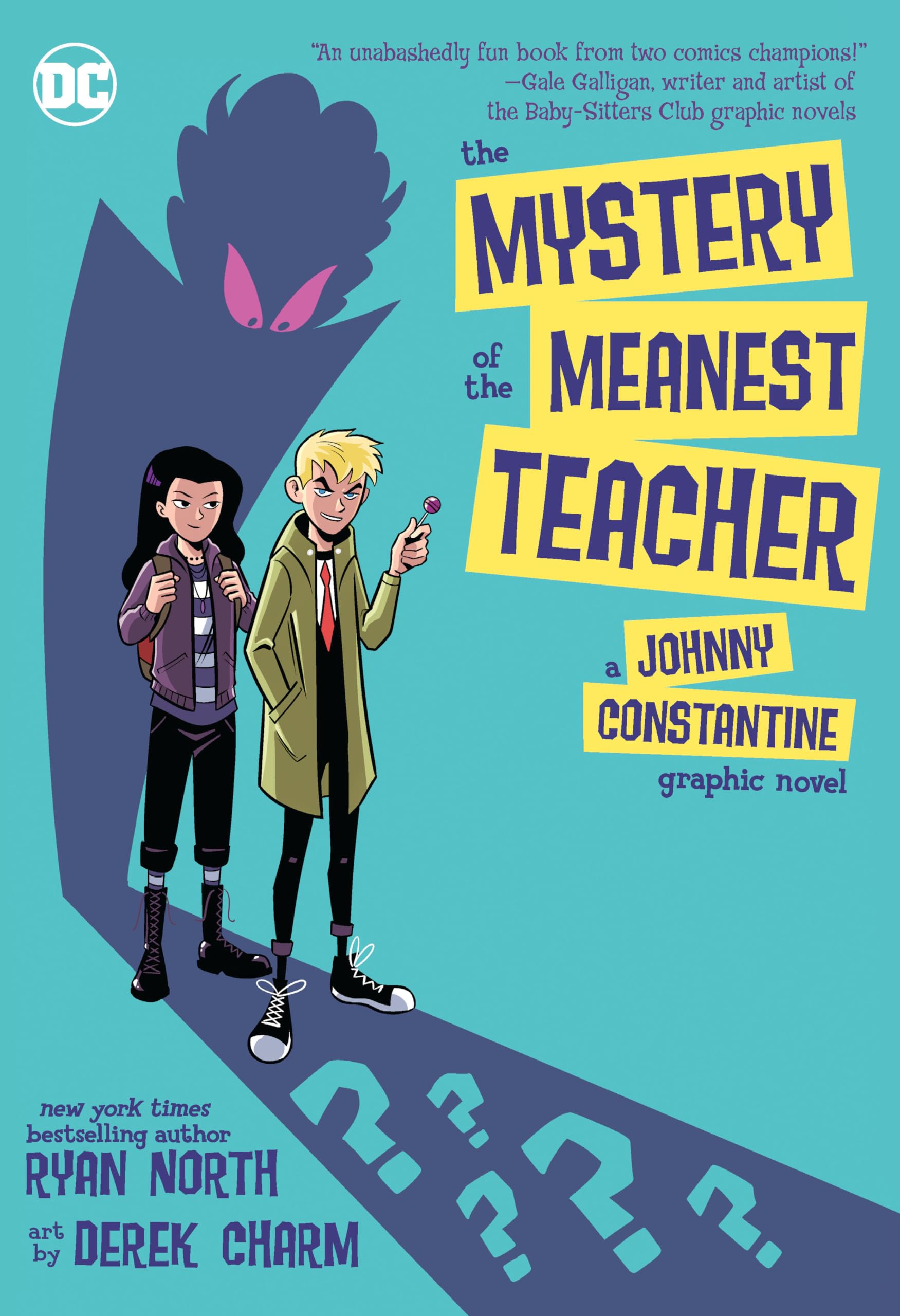 The Mystery of the Meanest Teacher By Ryan North,Derek Charm