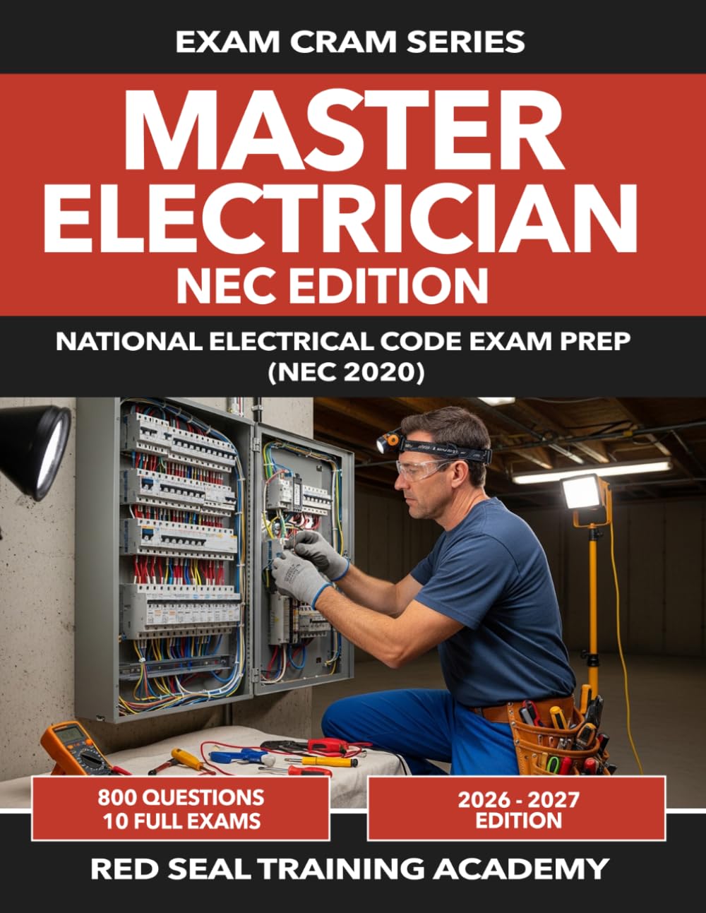 Master Electrician – NEC Edition: National Electrical Code Exam Prep (NEC 2020) | 800 Practice Questions | 10 Full Exams | 2026–2027 Edition (US Exam Cram Series)