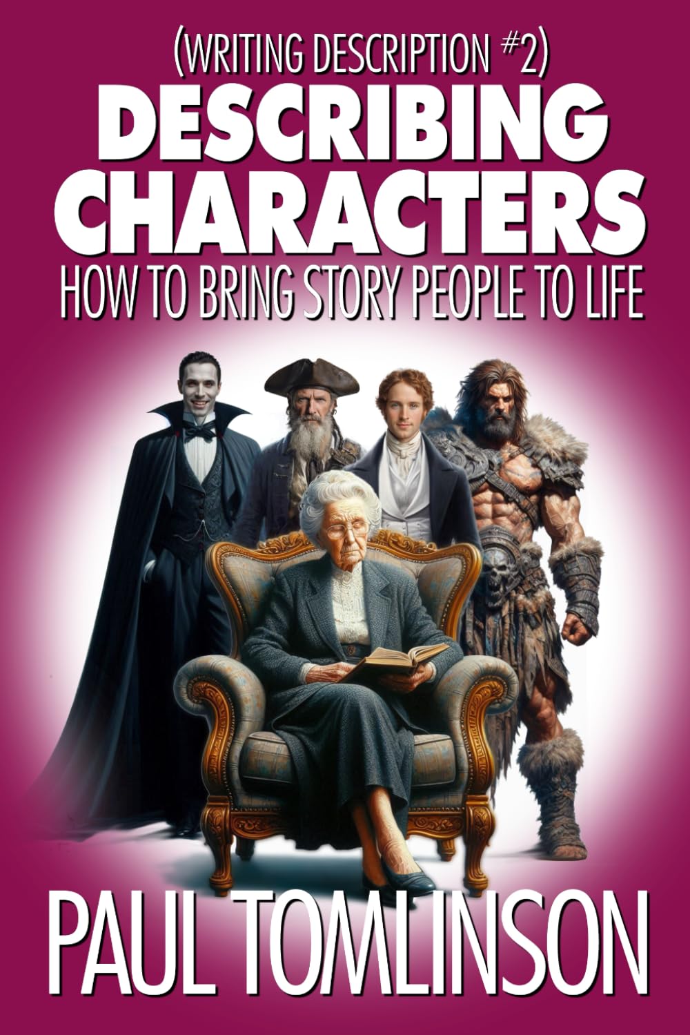 Describing Characters: How to Bring Story People to Life (Writing Description)