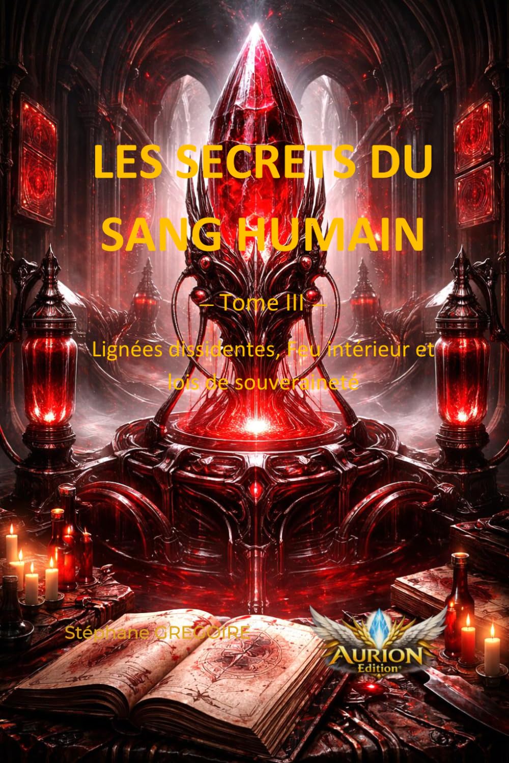 LES SECRETS DU SANG HUMAIN: Lignées dissidentes, feu intérieur et lois de souveraineté (Arcanum Sanguinis®)