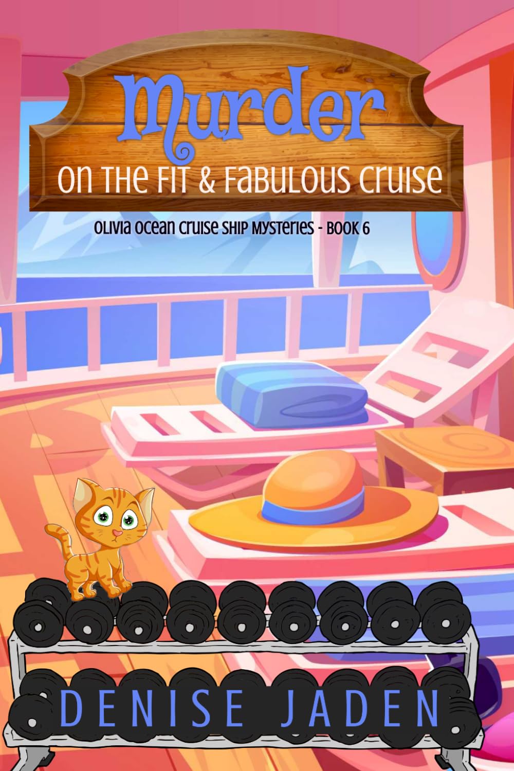 Murder on the Fit and Fabulous Cruise: An Olivia Ocean Cruise Ship Mystery