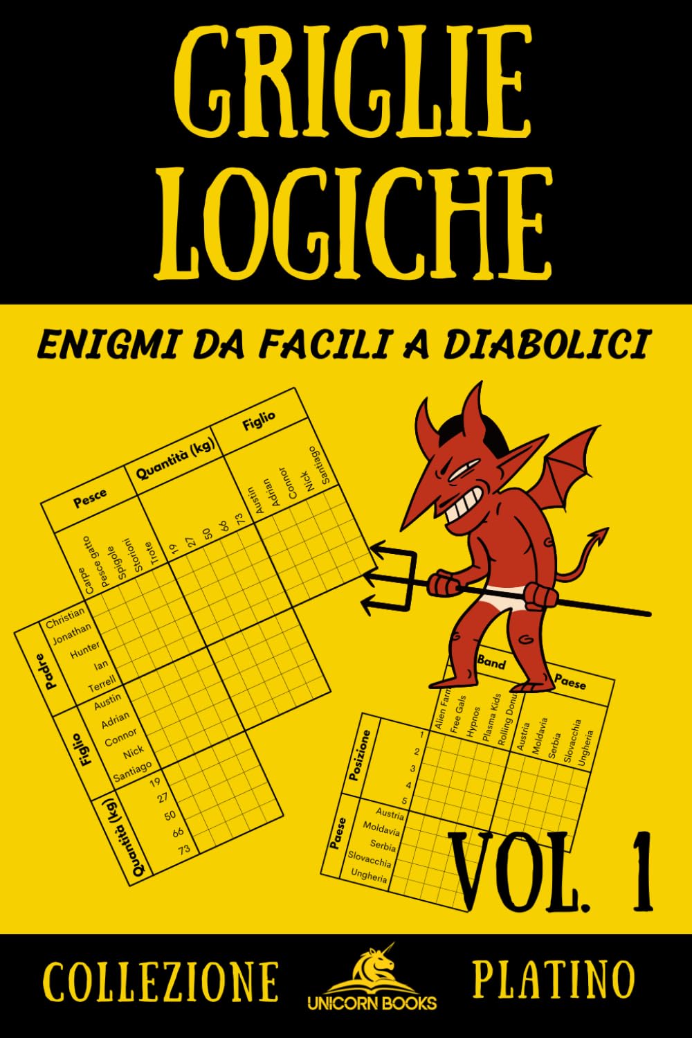 Griglie Logiche, Volume 1: Enigmi Progressivi da Facili a Diabolici (Griglie Logiche - Collezione Platino)