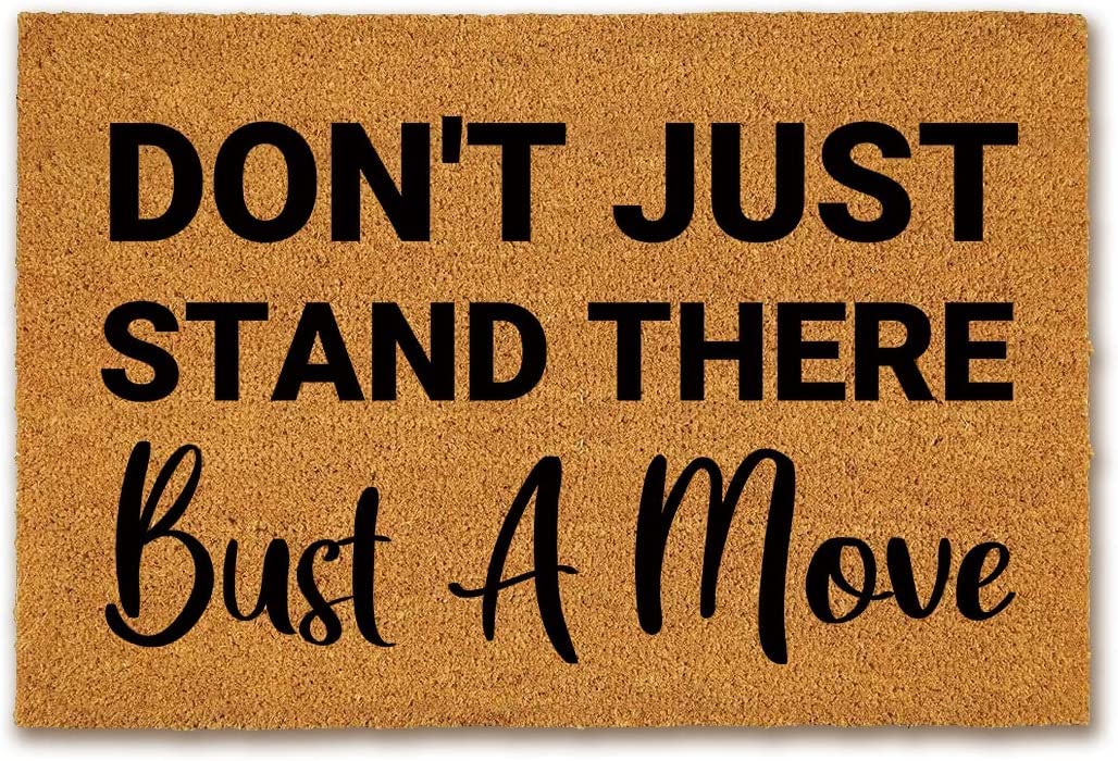 Don't Just Stand There Bust a Move Door Mat Non Slip Floor Mat for Home Bathroom Kitchen Entrance 36X24 Inch