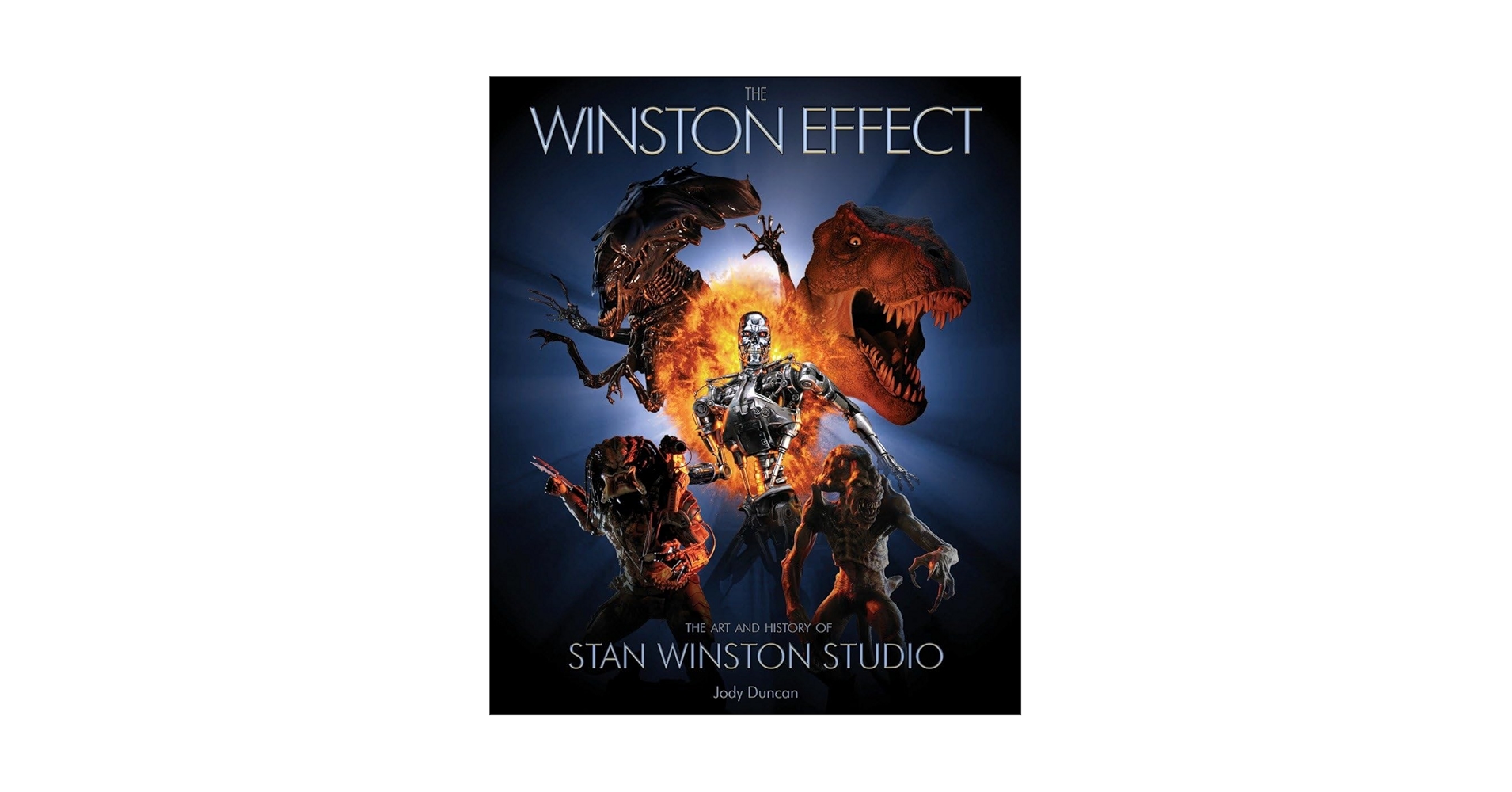 The Winston Effect: The Art & History of Stan Winston Studio