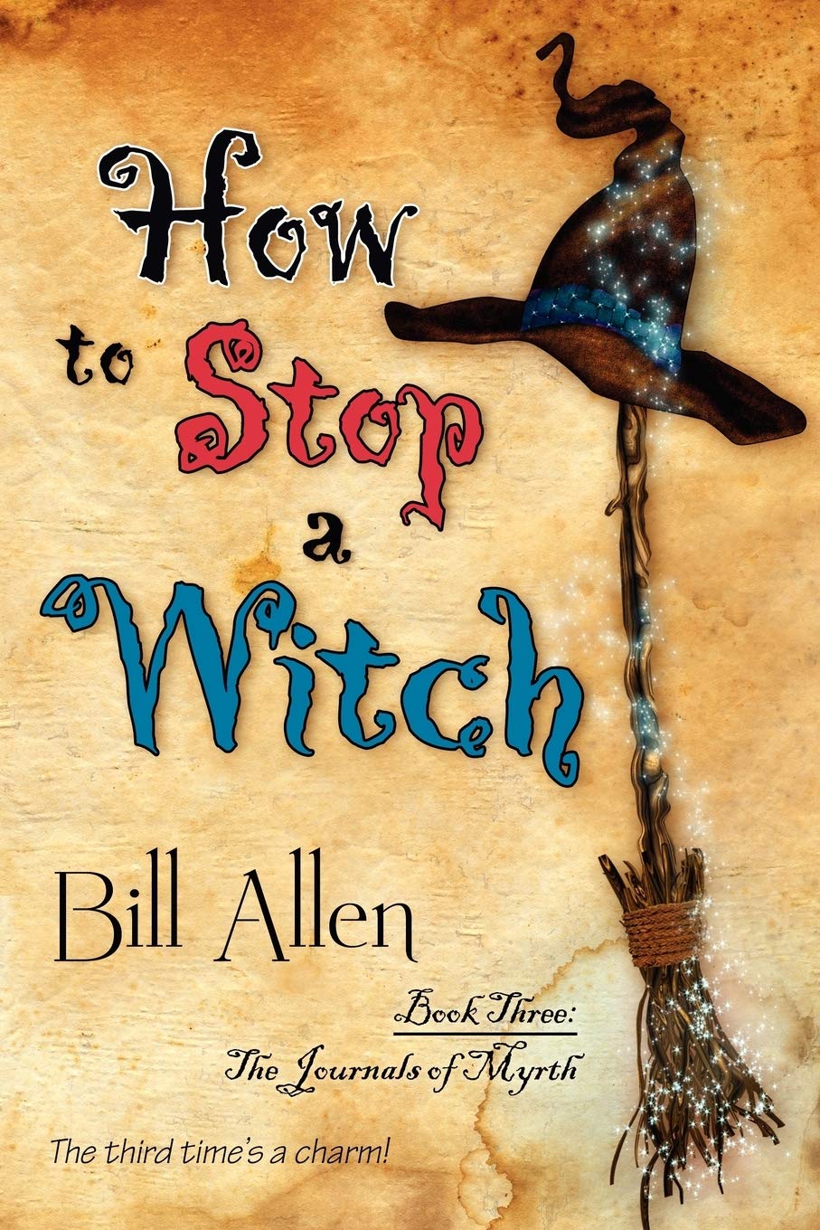 How To Stop A Witch (The Journals Of Myrth Book 3)