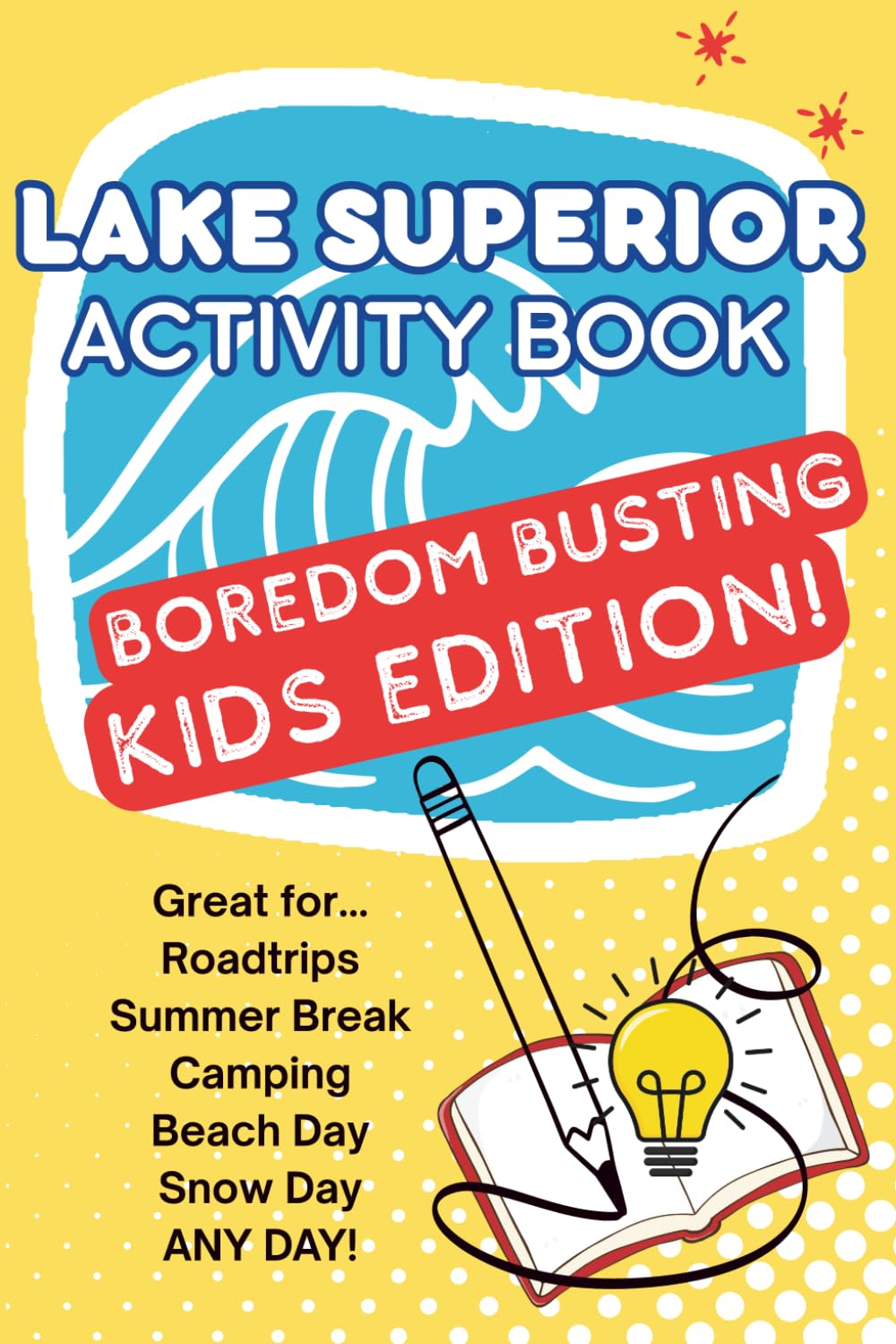 Lake Superior Activity Book – Boredom Busting KIDS EDITION! (Circle The World - Word Searches That Delight Locals & Travelers Alike)