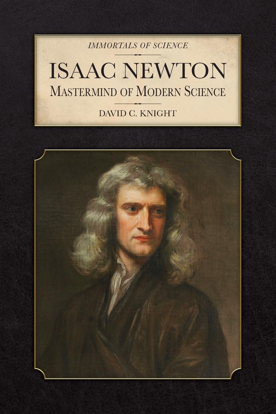 Isaac Newton: Mastermind of Modern Science (Immortals of Science)      Paperback – October 1, 2025