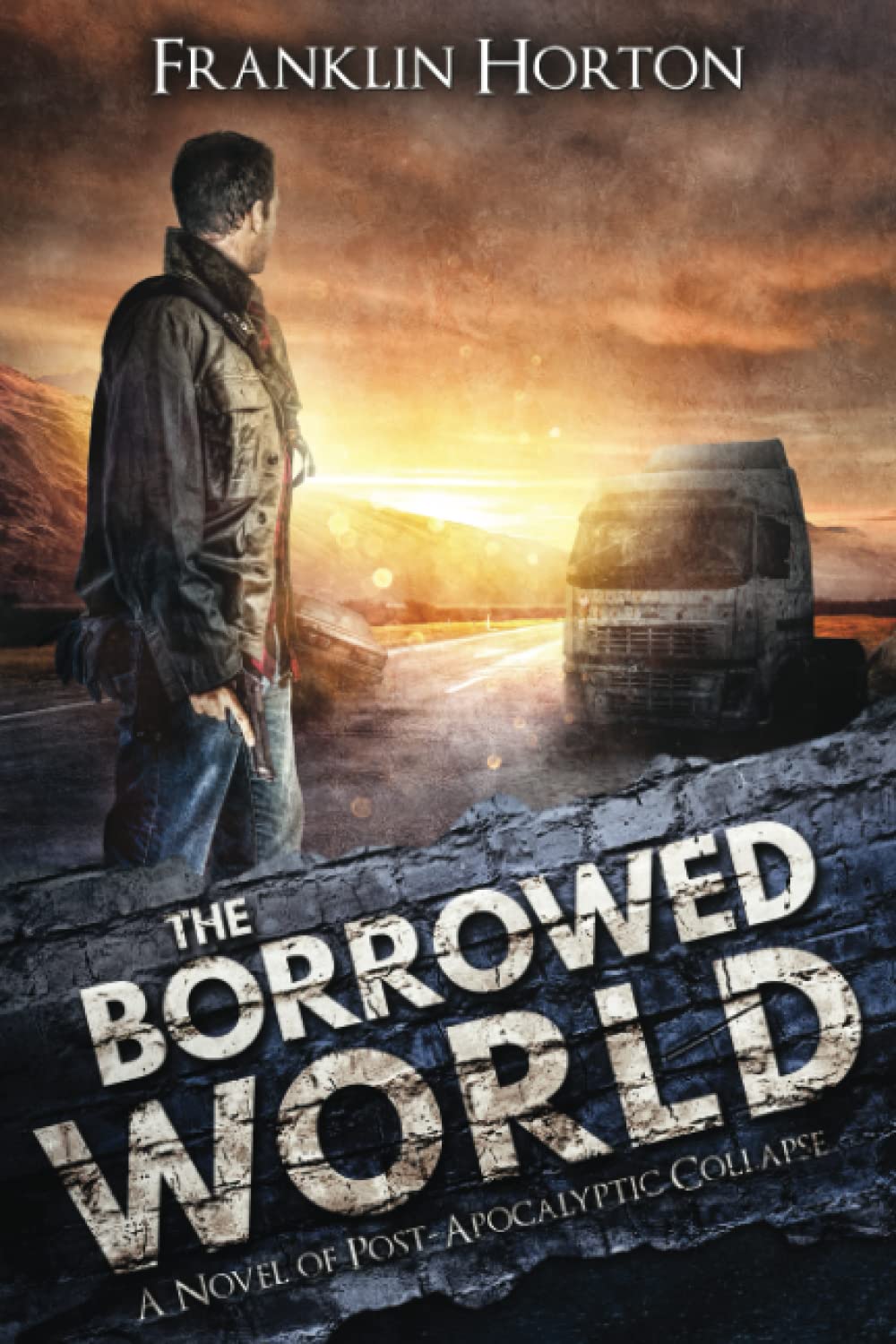 The Borrowed World: A Novel of Post-Apocalyptic Collapse