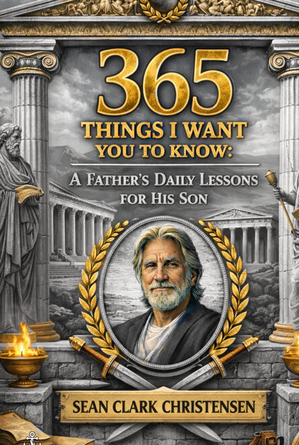 365 Things I Want You to Know: A Father’s Daily Lessons for His Son