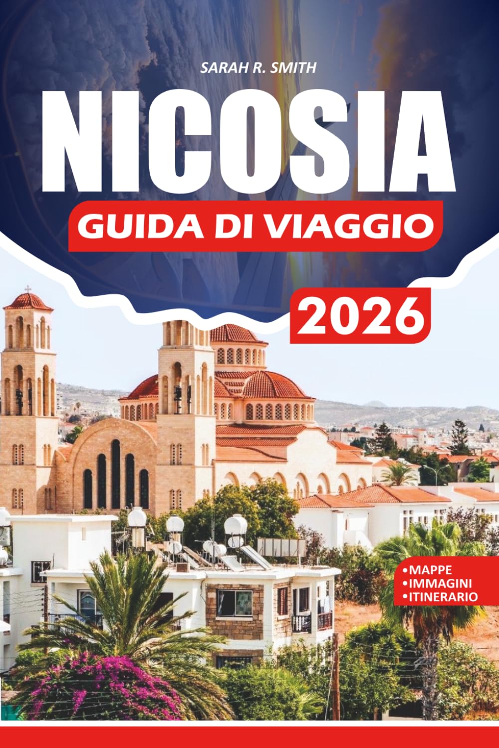 NICOSIA GUIDA DI VIAGGIO 2026: Itinerari pratici, approfondimenti culturali, esperienze locali e consigli essenziali per un viaggio fluido e memorabile