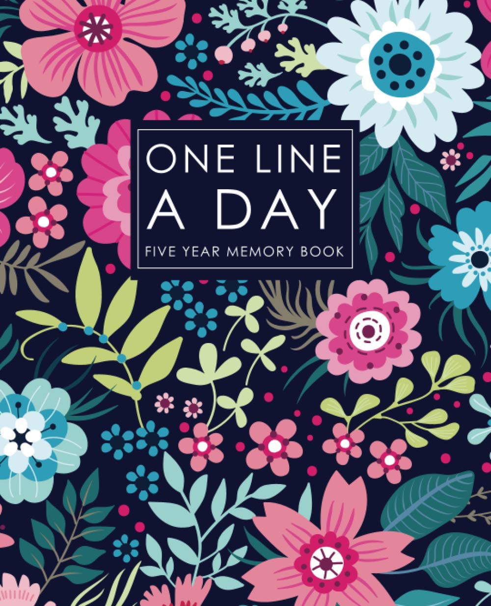 One Line A Day Five Year Memory Book: 5 Year Daily Thought Journal for Reflection and Mindfulness with Beautiful Flower Cover