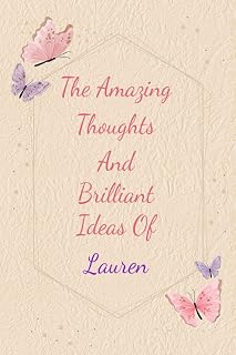 Lauren: Personalized Journal writing Ideas Thought - Notebook for Girls Women with Butterflies and Motivational Quote: Custom Name Journal Blank Lined ... Pages, Happ Birth Day Gift for Girls Women