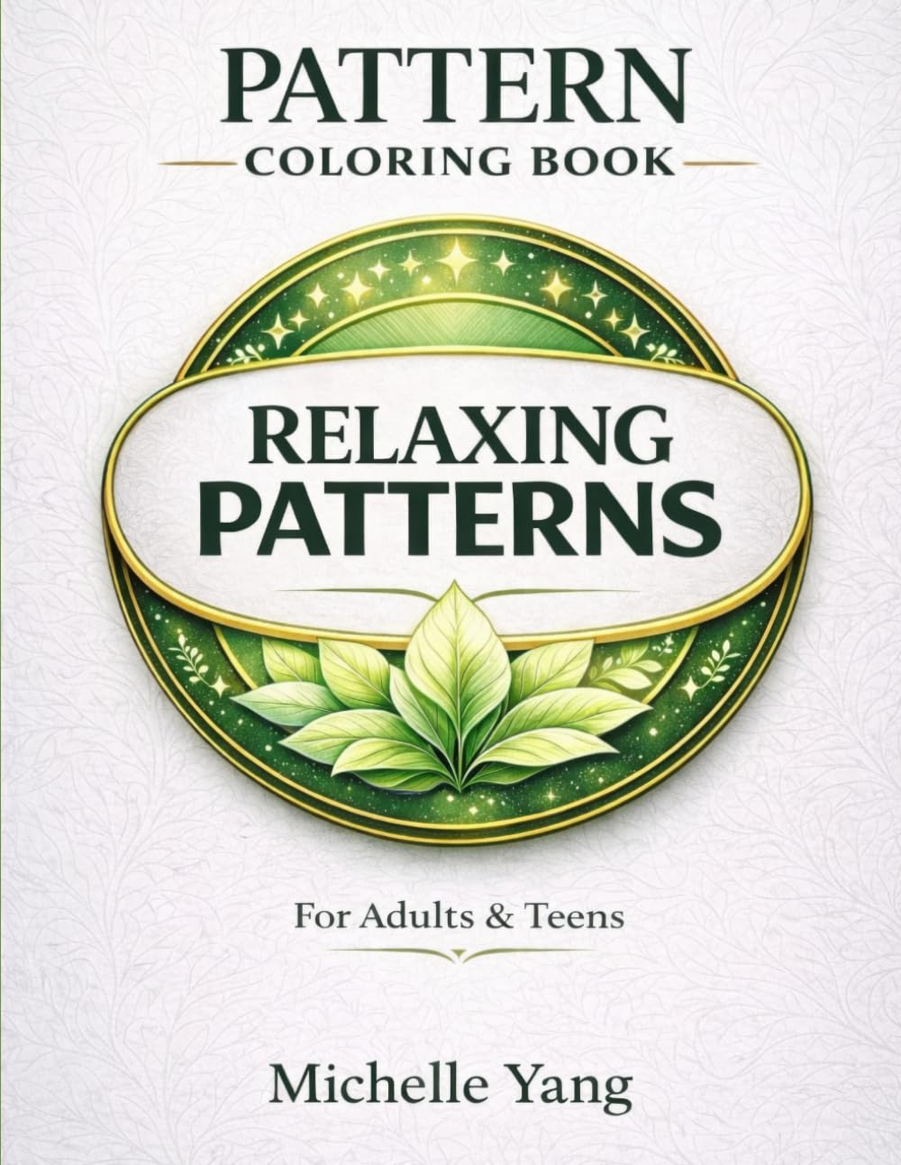 Relaxing Pattern Coloring Book: Easy and Stress-Relief Pattern Designs for Adults and Teens