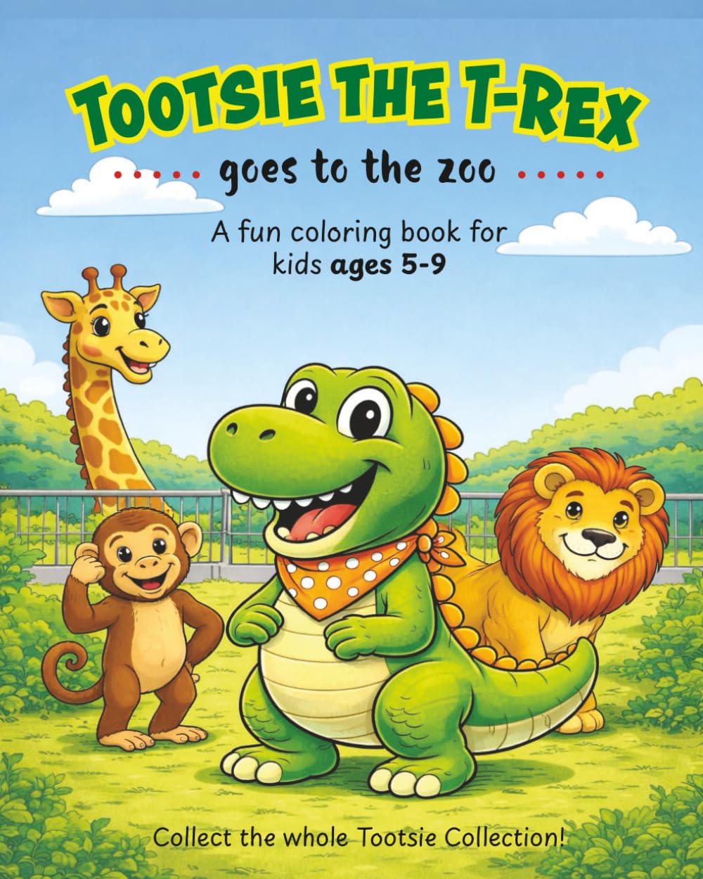 Tootsie the T-Rex Goes to the Zoo: A Fun Animal Coloring Book for Kids Ages 5–9 | Dinosaur Coloring Adventures (The Tootsie the T-Rex Adventures)