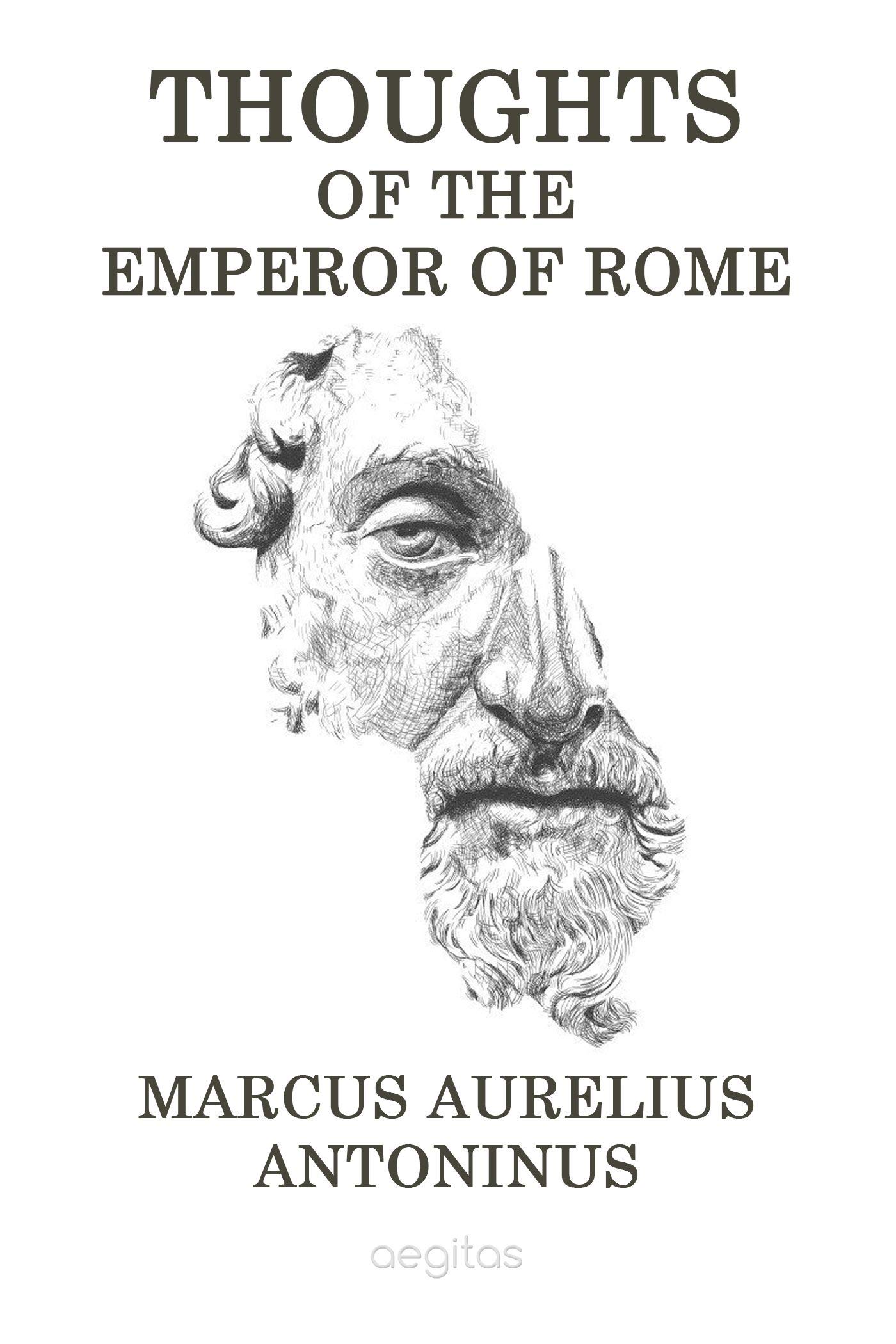 Thoughts of Emperor of the Rome Marcus Aurelius Antoninus (Classic bestseller)