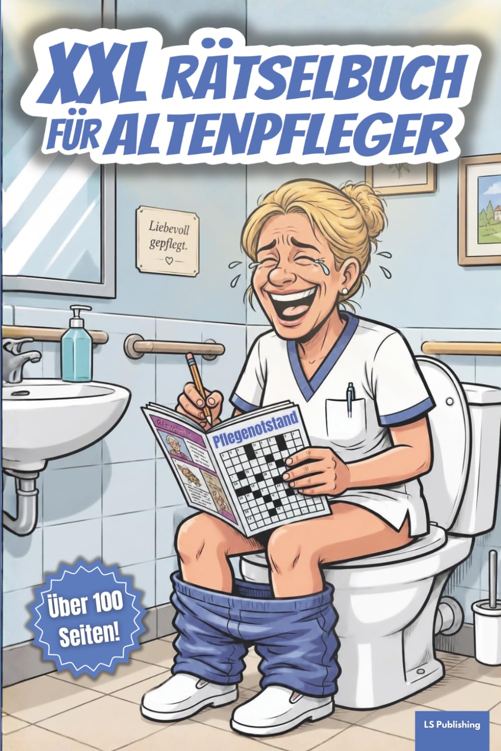 XXL Rätselbuch für Altenpfleger: Lustiges Geschenkbuch für Pflegekräfte, über 70 Rätsel auf 120 Seiten, das perfekte Beschäftigungsbuch auf Station, ... alt (XXL Rätselspaß für Arbeit & Freizeit)