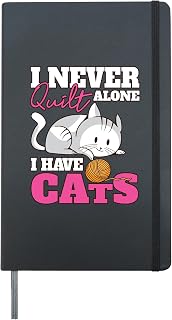 I Never Quilt Alone I Have Cats Quilters & Sewers Hardcover Journal, Black