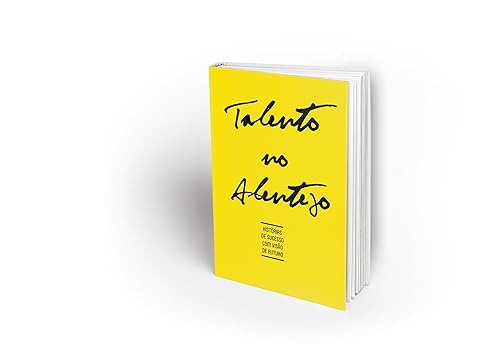 Talento no Alentejo: Histórias de Sucesso com Visão de Futuro (Talento do Alentejo Livro 1)