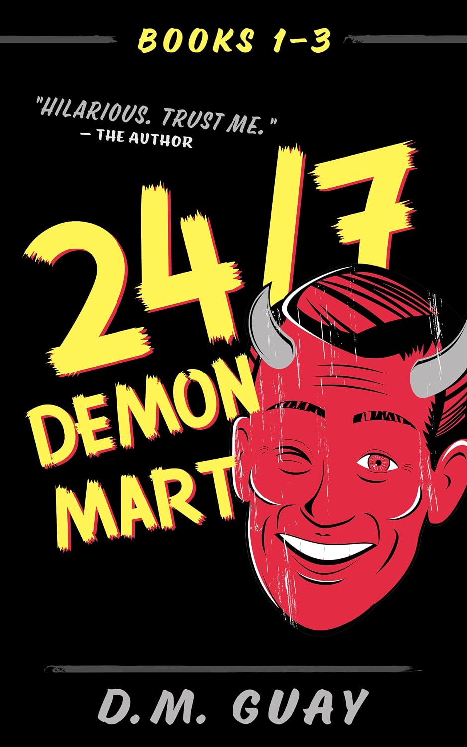 24/7 Demon Mart Books 1-3: A monster horror comedy collection (24/7 Demon Mart Collections Book 1)