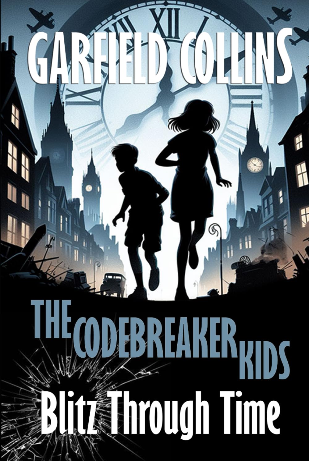 The Codebreaker Kids: Blitz Through Time
