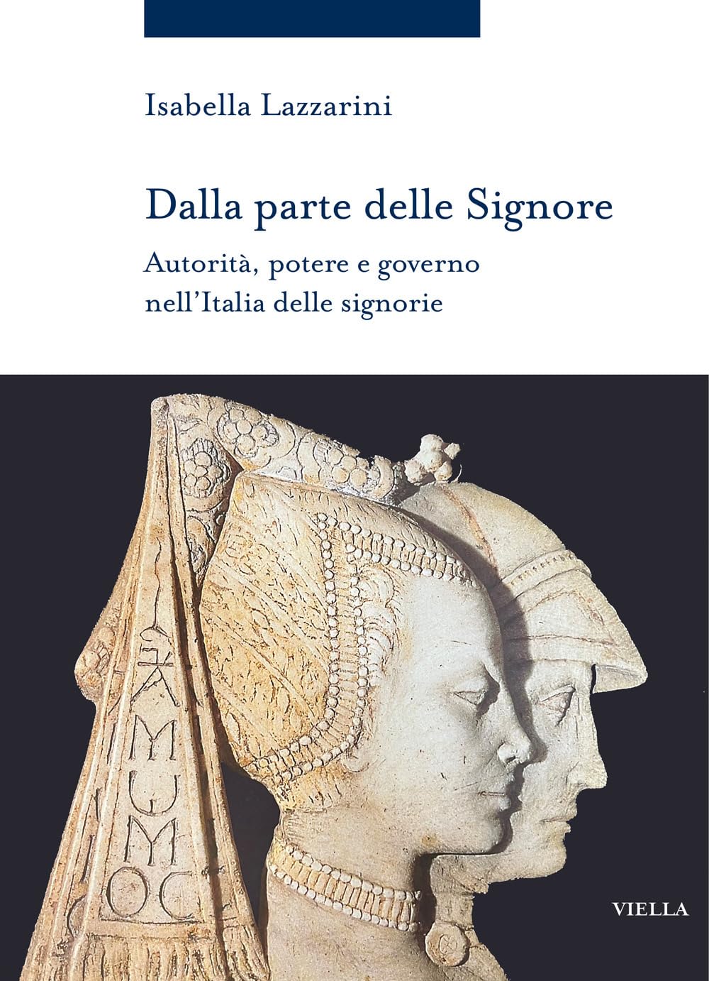 Dalla parte delle Signore. Autorità, potere e governo nell’Italia delle signorie (1300-1530 ca.) (Storia delle donne e di genere)