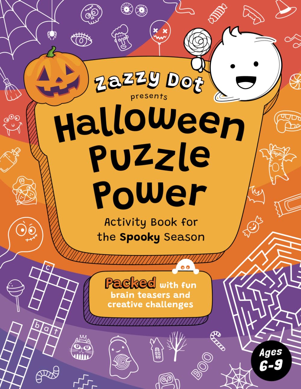 Zazzy Dot Presents Halloween Puzzle Power: Activity Book for the Spooky Season - Ages 6-9 (Zazzy Dot Activity Books)