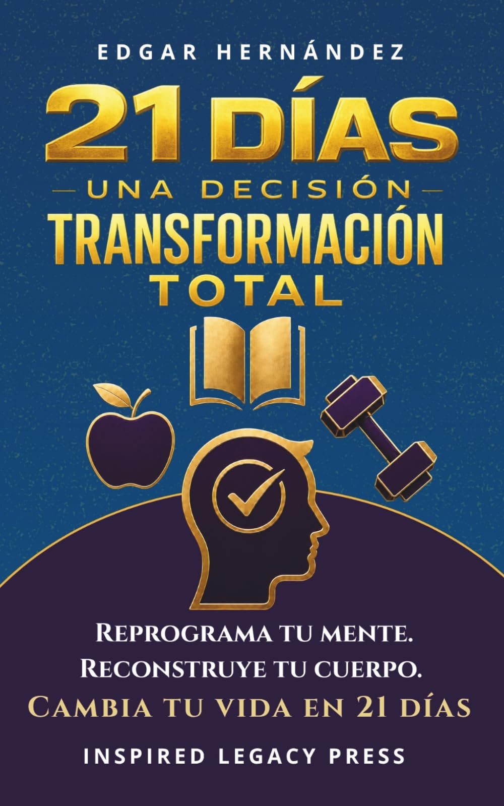 21 DÍAS · Una decisión. Transformación total: Transforma tu cuerpo, tu mente y tus hábitos en solo 21 días. (Inspired Cuerpo)