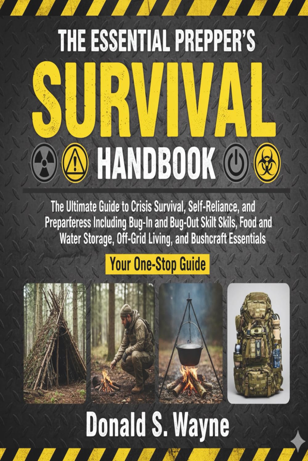 THE ESSENTIAL PREPPER’S SURVIVAL HANDBOOK: The Ultimate Guide to Crisis Survival, and Preparedness Including Bug-In and Bug-Out Skills, Food and Water Storage, Off-Grid Living, Bushcraft Essentials