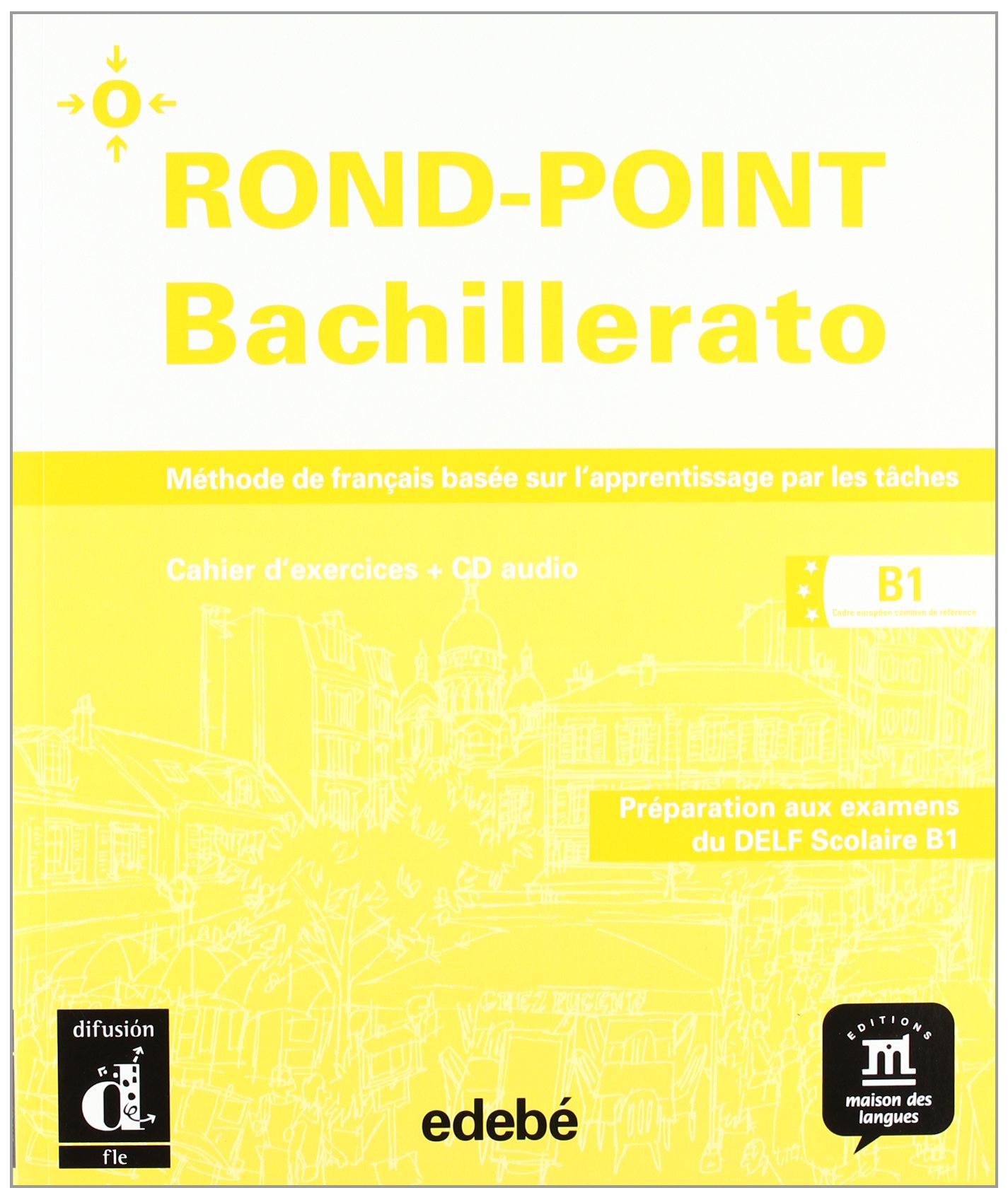 ROND-POINT BACHILLERATO B1 BIS. (Cahier + CD) (Texto Frances (dif-Edebe)) - 9788423699186