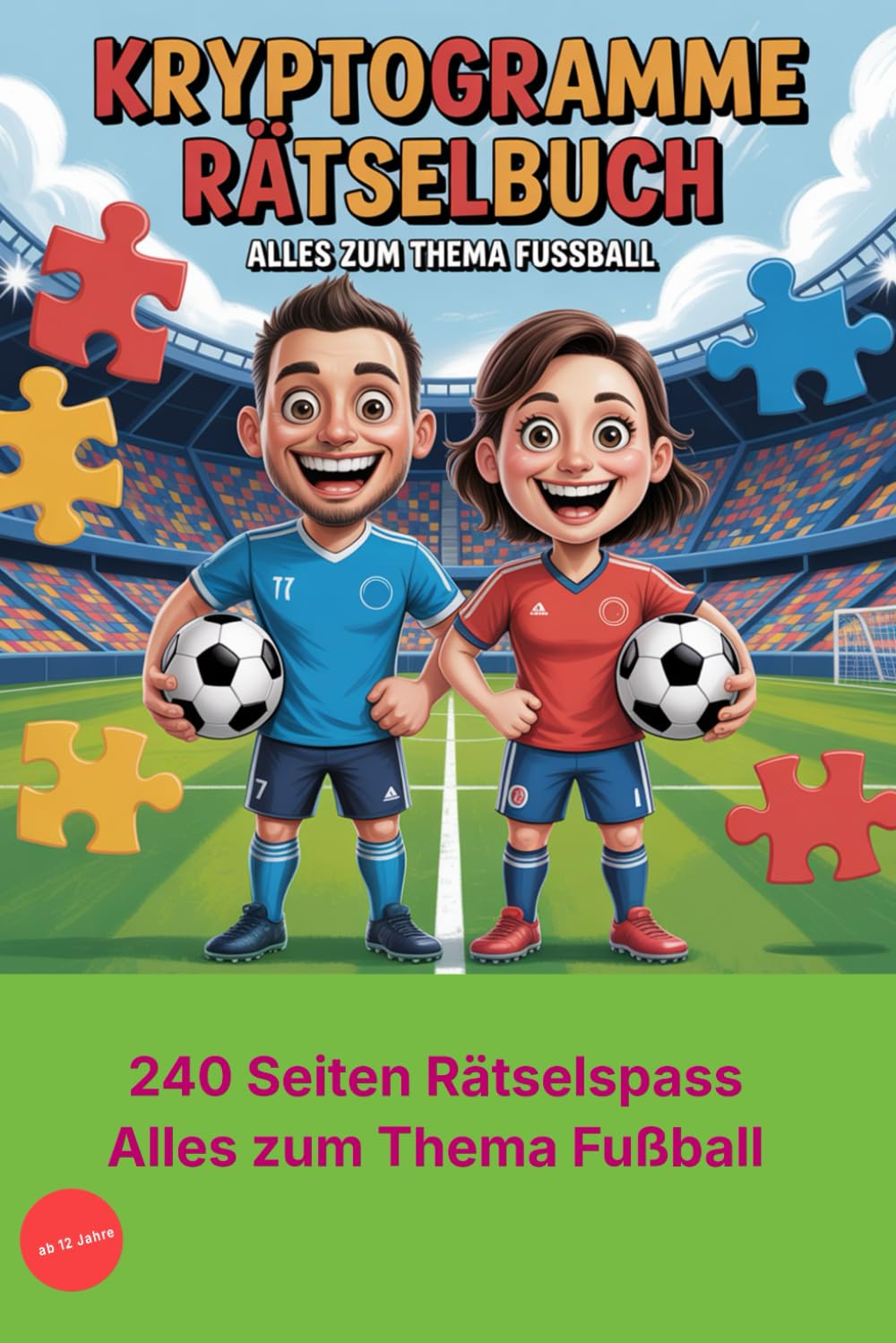 Kryptogramm Rätselbuch: Alles zum Thema Fußball