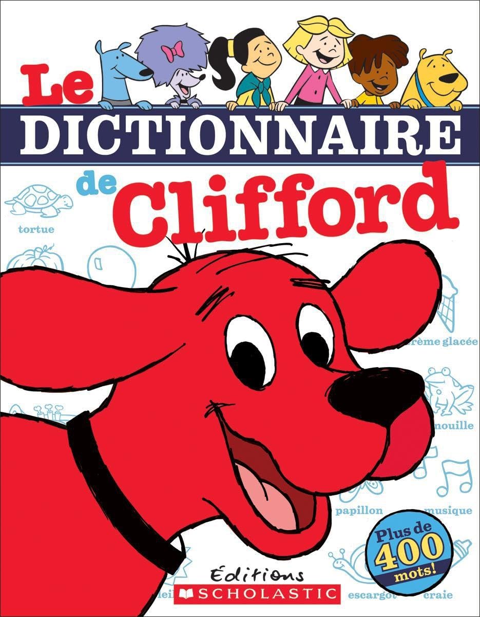 Le dictionnaire de Clifford Scholastic Canada Ltd.