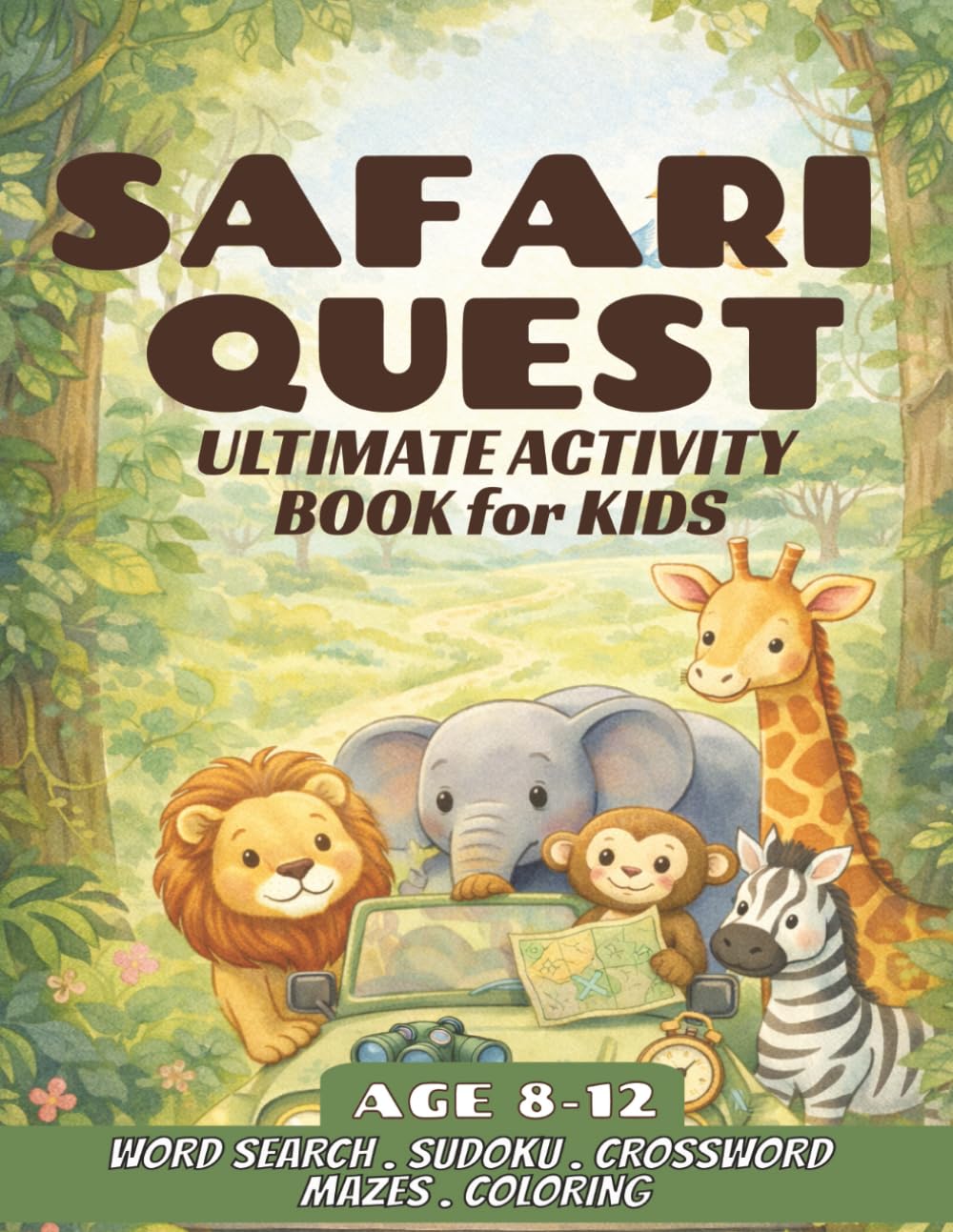 Safari Quest: The Ultimate Activity Book for Kids: Puzzles & Discovery Challenges for Curious Minds | 8.5x11 Kids Activity Book Ages 8 to 12–Animal Mazes