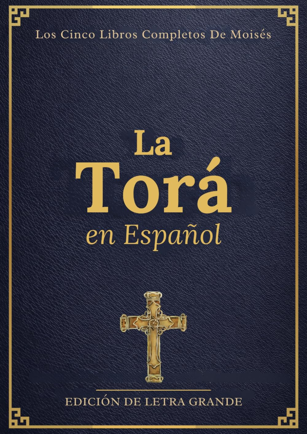 La Torá en Español en Letra Grande (Ilustrada): Los Cinco Libros Completos de Moisés con Contexto Histórico, Guía de Estudio y Grabados Visuales