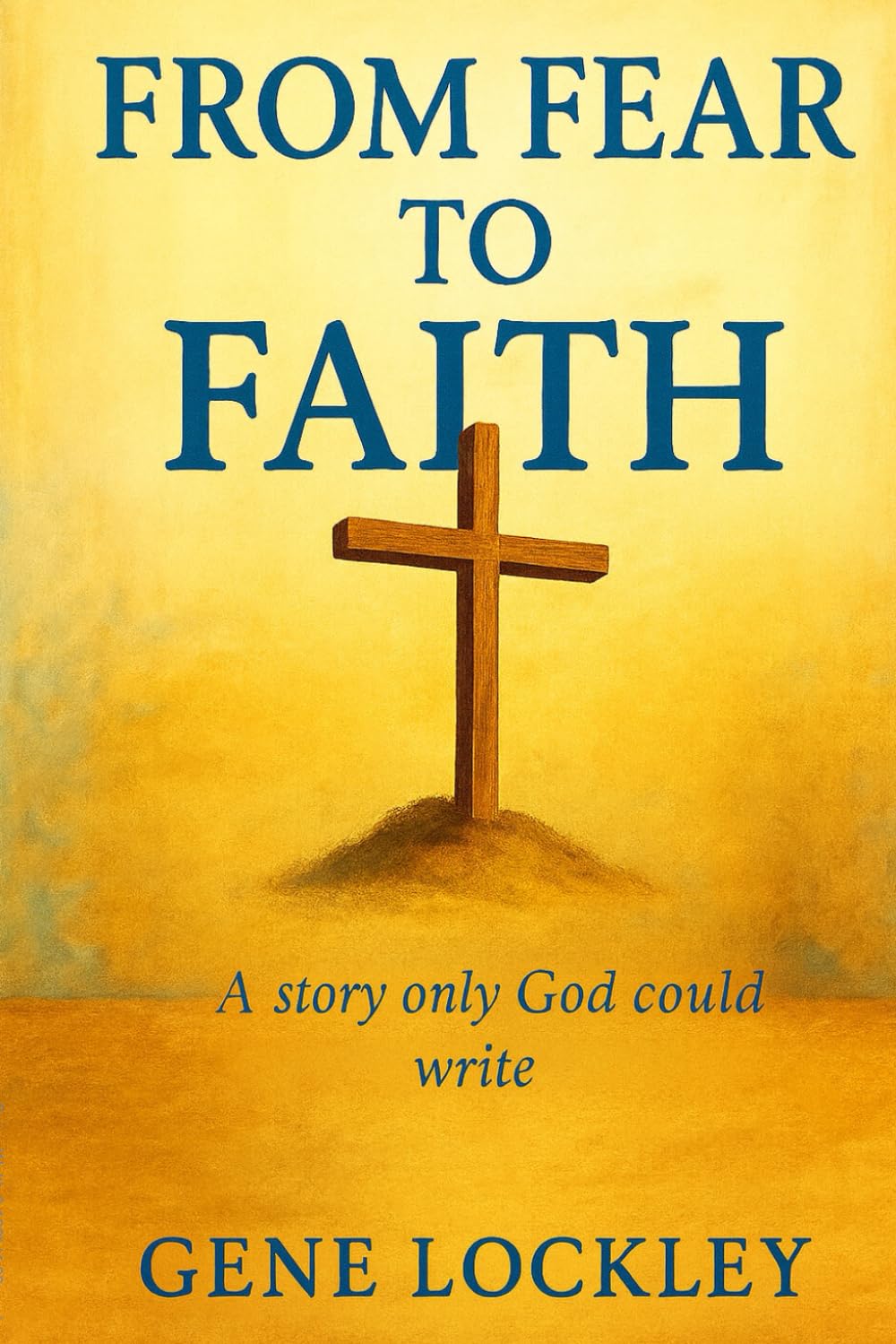 From Fear to Faith: A Story Only God Could Write