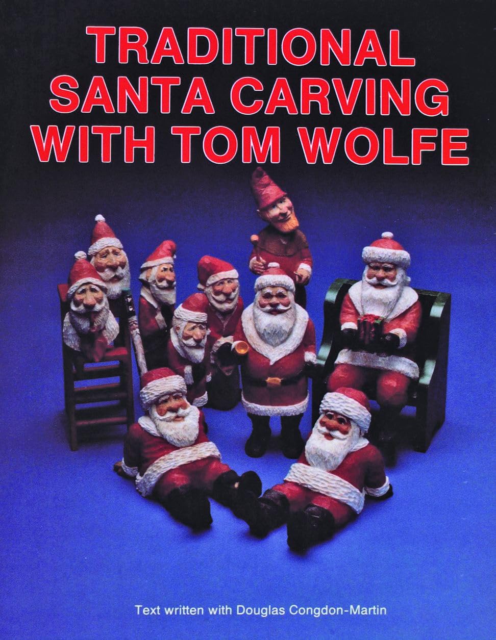 Santa Carving Tom Wolfe le livre idéal à offrir aux sculpteurs