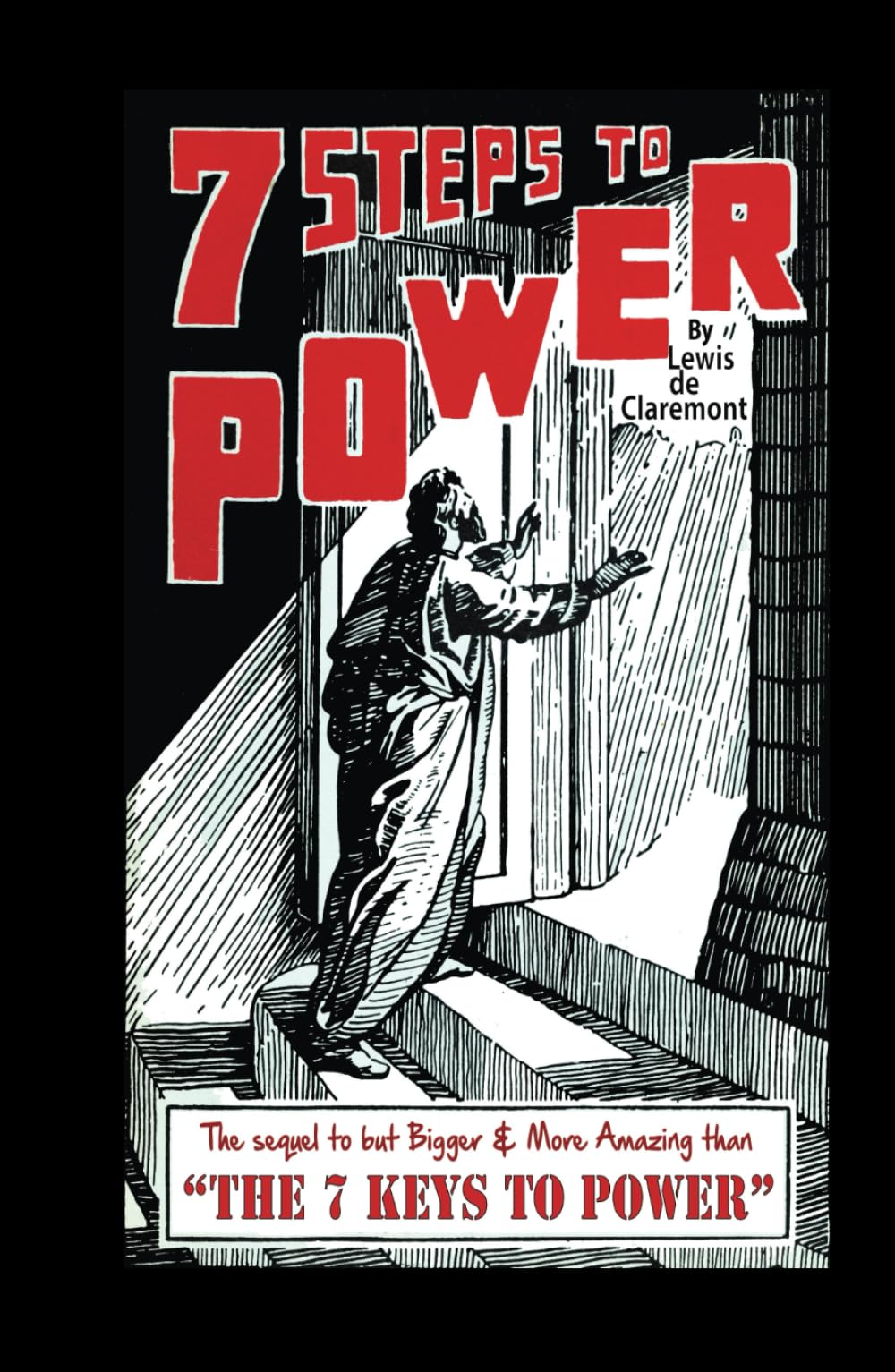 7 Steps to Power: The Sequel to but Bigger and More Amazing than 7 Keys to Power!