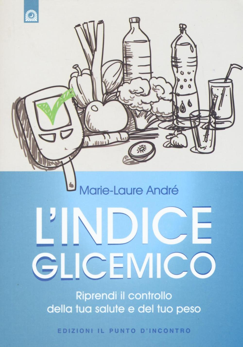 L'indice Glicemico. Riprendi Il Controllo Della Tua Salute E Del Tuo Peso - 4