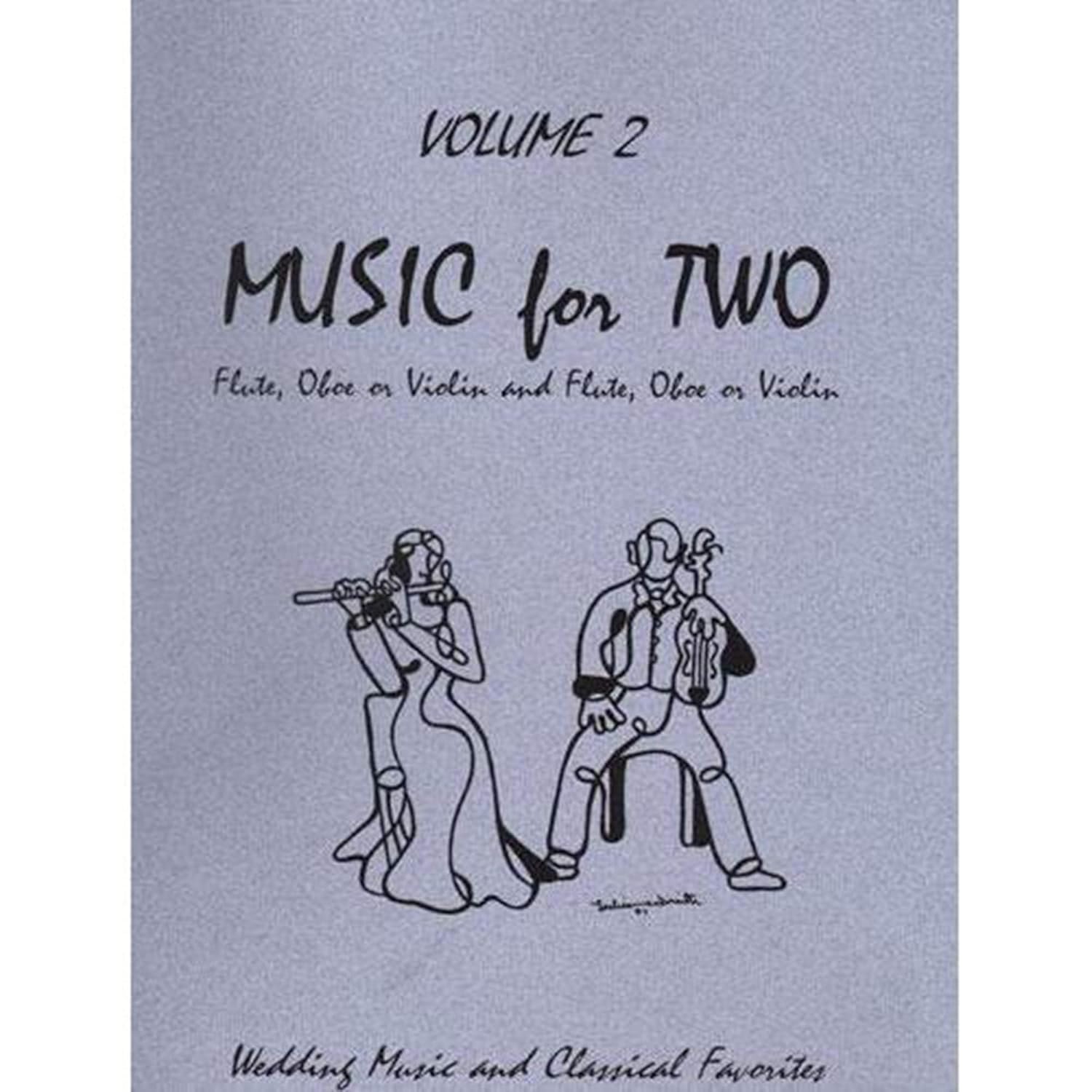 Music for Two - Volume 2 (for 2 violins, flutes, or oboes) - Wedding & Classical Favorites (Performance Score)      Sheet music