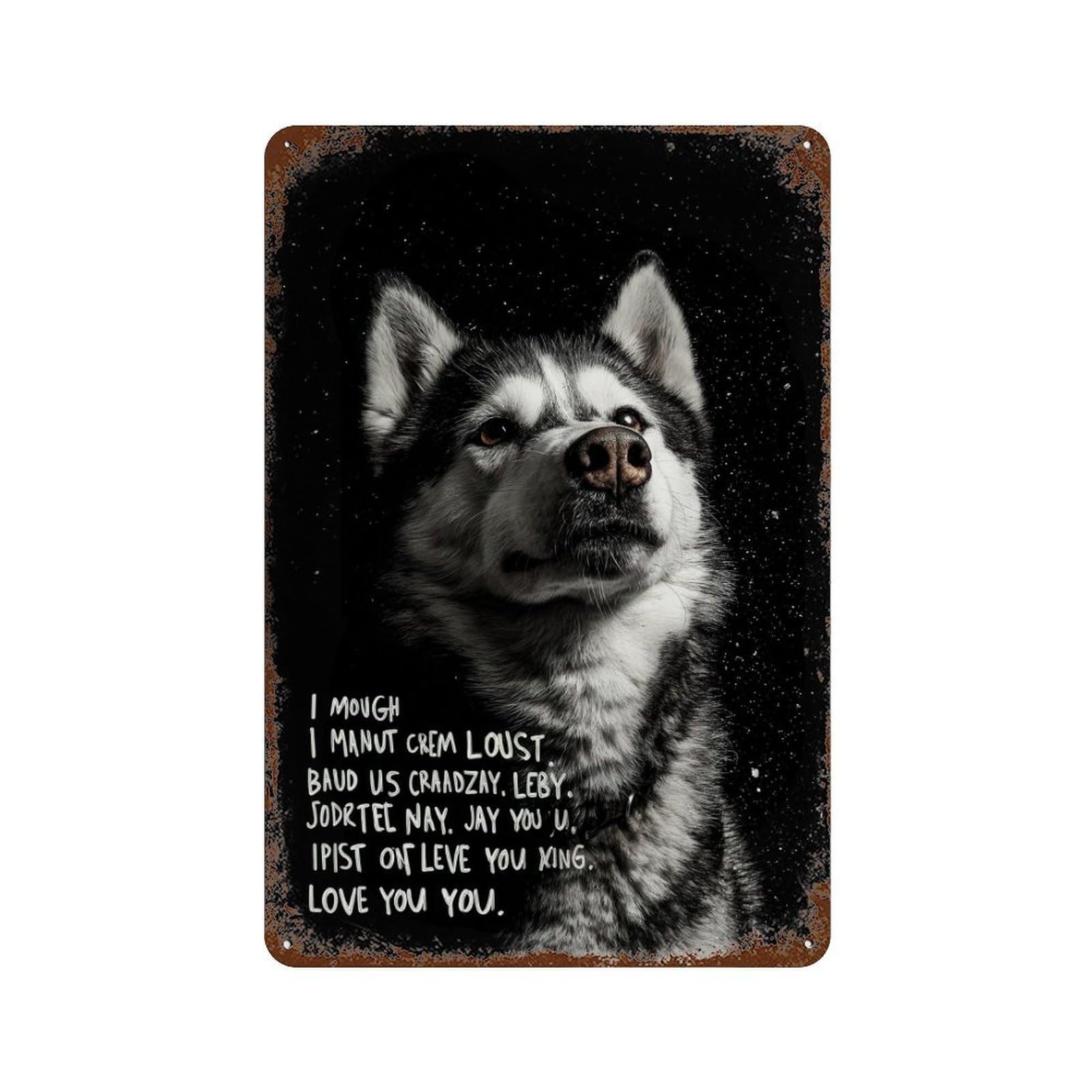 Adorable Husky with Heartfelt Message Vintage Wall Sign 11.8"x7.9", Rust Effect Metal Decor for Garage, Bar And Workshop Decor