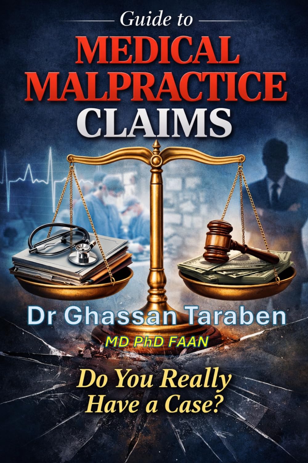 Guide to Medical Malpractice Claims: Do You Really Have a Case? (Medico-Pedia)