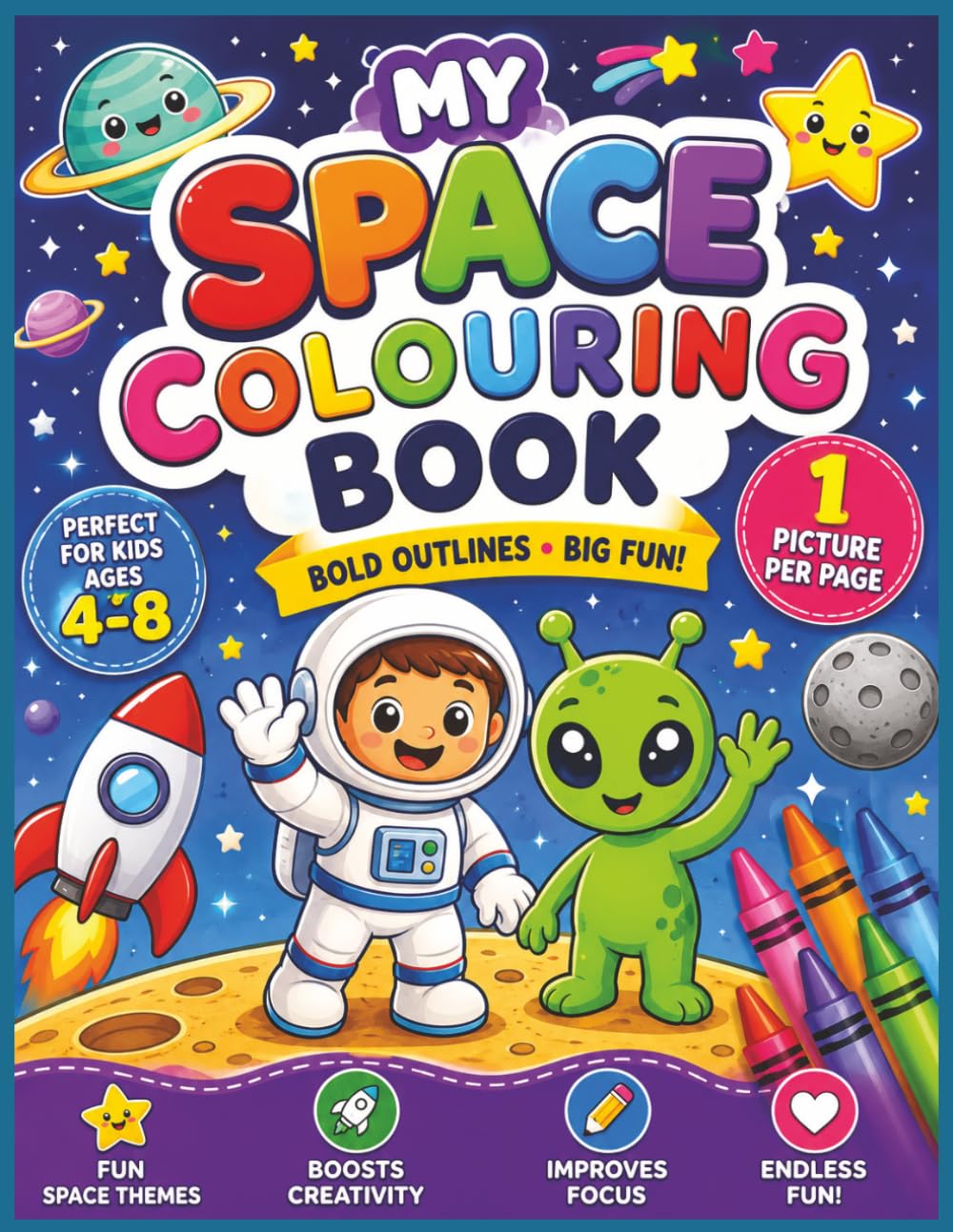 My Space Colouring Book for Kids Ages 4–8: Rockets, Planets, Astronauts and Outer Space — 100 pages (50 single-sided colouring pictures), welcome page, 'this book belongs to' page