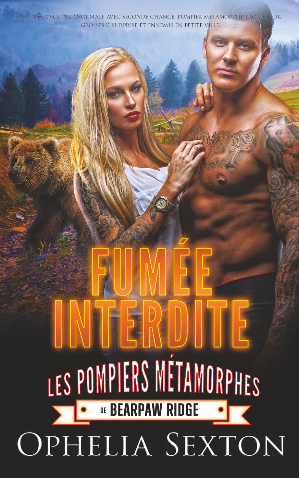 Fumée Interdite: Une romance paranormale avec seconde chance, pompier métamorphe protecteur, grossesse surprise et ennemis en petite ville. (Les Pompiers Métamorphes de Bearpaw Ridge)
