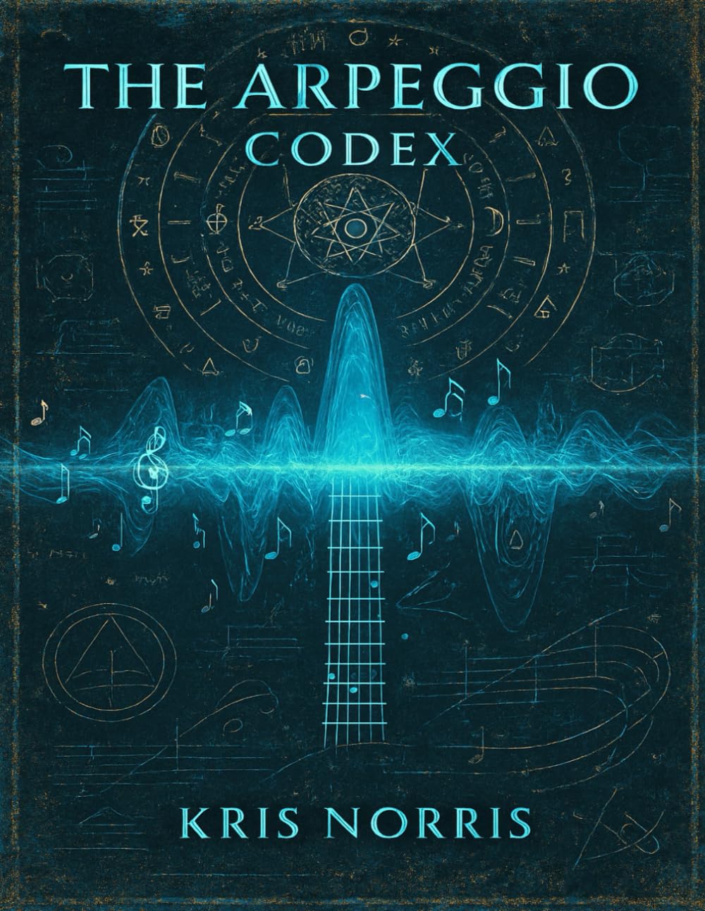 The Arpeggio Codex (Kris Norris - Guitar Instructional Books)