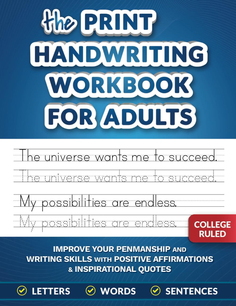 The Print Handwriting Workbook for Adults: Improve your Penmanship and Writing Skills with Positive Affirmations & Inspirational Quotes