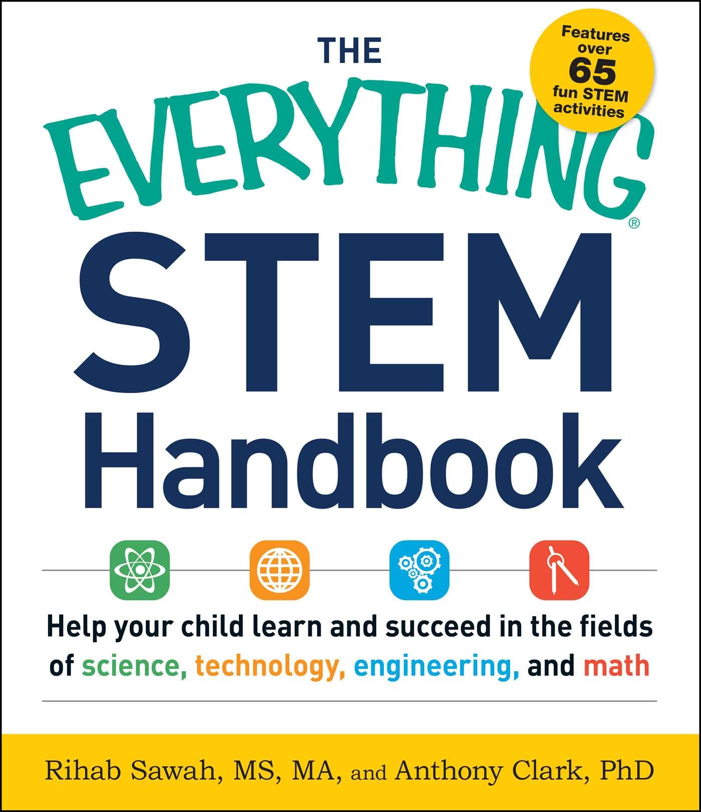 The Everything STEM Handbook: Help Your Child Learn and Succeed in the Fields of Science, Technology, Engineering, and Math (Everything(r) Series)