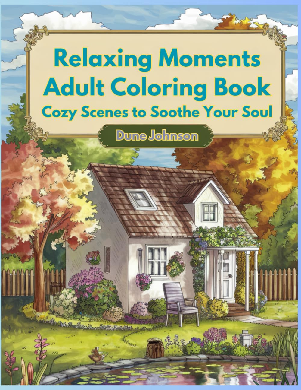 Relaxing Moments Adult Coloring Book:: Cozy Scenes to Soothe Your Soul